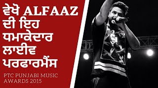 ALFAAZ | Live Performance | PTC Punjabi Music Awards 2015 | PTC Punjabi Gold