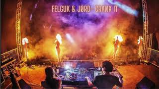 Felguk \u0026 JØRD- Crank It