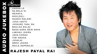 Rajesh Payal Rai Songs (Audio Jukebox) | Hit Nepali Songs Collection - Rajesh Payal Rai 2018/2074