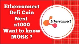 Etherconnect ECC Defi token next x1000 Want to know More?