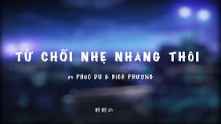 Từ Chối Nhẹ Nhàng Thôi by PHÚC DU &  BÍCH PHƯƠNG / 輕輕的拒絕 (Vietnamese/English lyrics/中英歌詞)