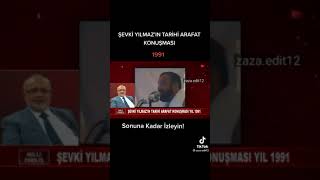 ŞEVKI YILMAZIN TARIHI ARAFAT KONUŞMASI  1991