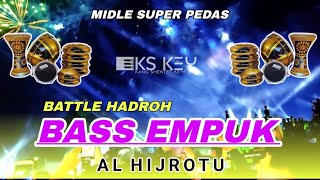 HADROH FULL BASS TERBARU 2025 - AL HIJROTU | TES MIDLE SUPER PEDAS  BY KS KEY