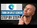 How to Turn On Split Screen on Edge Web Browser | Step by Step Edge Tutorial