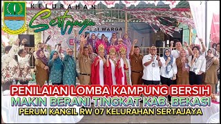 PENILAIAN LOMBA KAMPUNG BERSIH MAKIN BERANI TAHUN 2024 #PerumKancil #sertajaya #rw7 #kabupatenbekasi