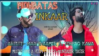 mohabatas koruth inkaar kashmiri song by mahi Aamir and ISHFAQ kawa II junaid ahad s studio II
