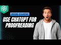 How To Use ChatGPT For Proofreading [2026 Full Guide]