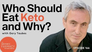 Who Should Eat Keto and Why? | Gary Taubes