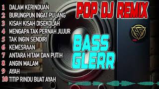 DJ REMIX POP NOSTALGIA  BASS MENGGELEGAR @SUARAREMIX61