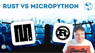 Code Wars: Rust vs MicroPython – The Definitive Guide!