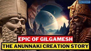 The Anunnaki Creation Story: Human History's Biggest Secret - The epic of Gilgamesh