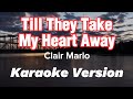 TILL THEY TAKE MY HEART AWAY | CLAIR MARLO | KARAOKE VERSION