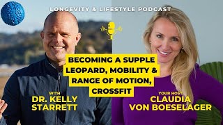 Dr. Kelly Starrett - On Mobility & Optimal Range of Motion For Longevity