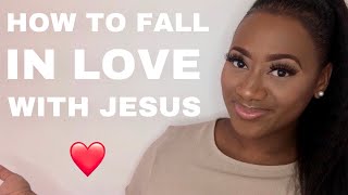How To Fall In Love With Jesus | Become Passionate About The Things Of God