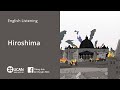 Learn English Via Listening | Intermediate - Lesson 2. Hiroshima