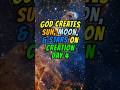 God creates sun, moon, & stars on day 4 of Creation.  (Genesis 1:14-19)