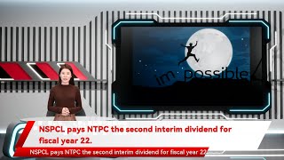 NSPCL pays NTPC the second interim dividend for fiscal year 22.