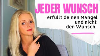 Jeder Wunsch erfüllt deinen Mangel und nicht das Gewünschte. #erwachen #ego #selbsterkenntnis