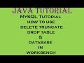 MySQL Tutorial how to use delete truncate drop table and database in workbench