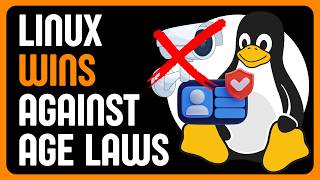 Linux Age Verification Laws Are Being Modified..