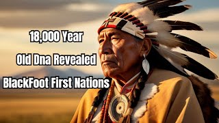 Shocking Revelations of the Blackfoot Confederacy