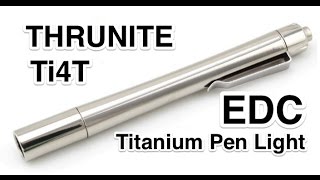 THRUNITE Ti4T Super Pen Light in 4k UHD