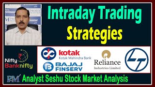 Intraday Ideas | Stocks for Trading | Kotak Bank, L & T, Bajaj Finserve, RIL| Seshu |ProfitMaster