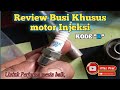 Busi Khusus motor Injeksi || Review Busi