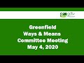 Greenfield Ways & Means Committee Meeting May 4, 2020