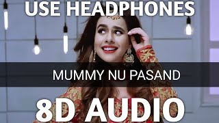 MUMMY NU PASAND (8D AUDIO) || Jai Mummy Di || Sunny S, Sonali S || Superhit 8d Music