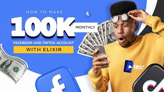 ELIXIR- How to MONETIZE your Facebook and TikTok account Earning 100K Monthly on Elixir #elixir