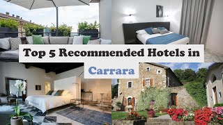 Top 5 Recommended Hotels In Carrara | Best Hotels In Carrara