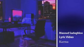 Masoud Sadeghloo - Karma l Lyric Video ( مسعود صادقلو - کارما )