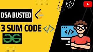 3 SUM CODE | DATA STRUCTURE AND ALGORITHM | JAVA | LEETCODE | GEEKS FOR GEEKS |
