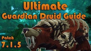 Ultimate Guardian Druid Tanking Guide Patch 7.1.5