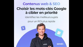 Choisir les mots-clés Google à cibler en priorité pour produire des contenus performants