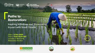 COP16, Restoration Pavilion, 6 Dec: Paths to Restoration: Inspiring Initiatives and Showcasing