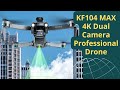 KF104 MAX 4K Dual Camera Professional Drone