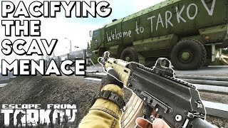 Pacifying the Scav Menace ; Standard Account Day 10 - Escape From Tarkov