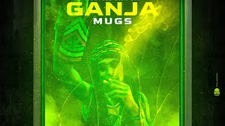 Mugs - Ganja (Official Audio)