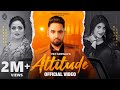 Attitude (Full Video) Teji Grewal Ft. Gurlej Akhtar | Punjabi Songs 2023 | Good Vibes Music