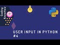 #4 User Input In Python | Python Tutorial For Beginners |