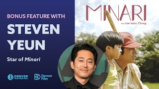 The Deleted Scene in MINARI That Made Steven Yeun Cry | Filmmaker Quick Takes | Denver Film