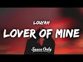 Louyah - Lover of Mine (Lyrics)