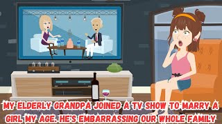 My Elderly Grandpa Joined A TV Show To Marry A Girl My Age. He's Embarrassing Our Whole Family.