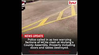 Police called in as two warrying factions of MCAs clash at Murang'a County Assembly.