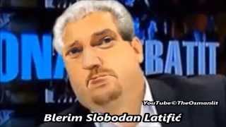 Blerim Latifi = Sllobodan Millosheviq