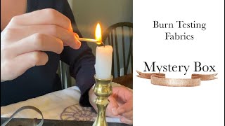 Burn Testing a Mystery Box of Fabrics