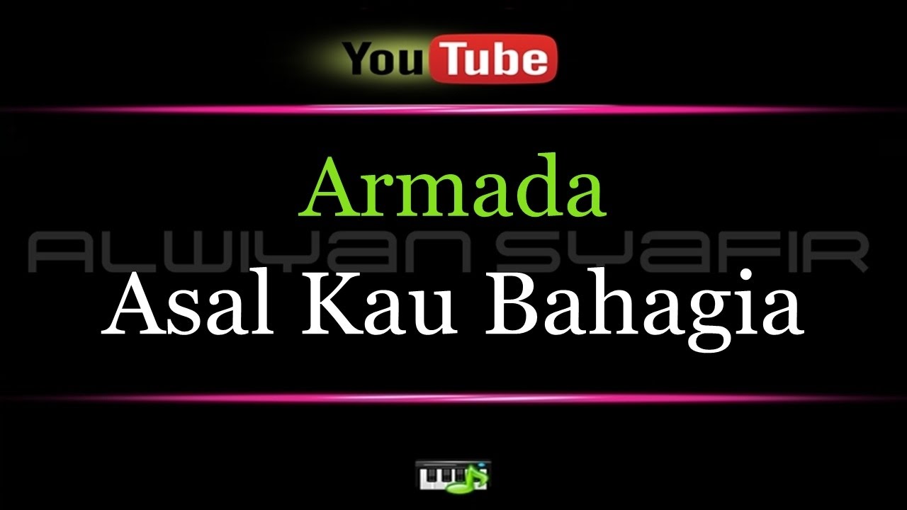 Armada - Asal Kau Bahagia (Minus One) Armada - Asal Kau Bahagia (Minus One)