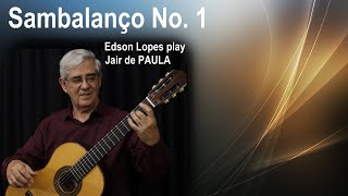 Edson Lopes plays Sambalanço No. 1 by Jair de Paula